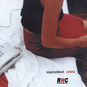 ดาวน์โหลดและฟังเพลง Chills พร้อมเนื้อเพลงจาก Sigmatibet