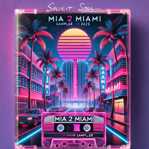 Various Artists的專輯SOLICIT SOUL - MIA 2 MIAMI SAMPLER 2025