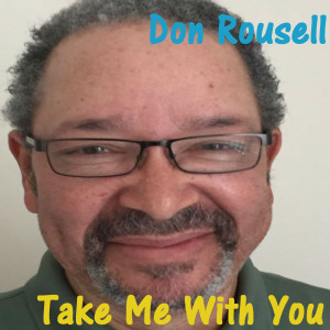 Listen to Take Me With You song with lyrics from Don Rousell