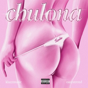 收聽Kensho的Chulona (Explicit)歌詞歌曲