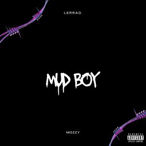 อัลบัม Mud Boy (feat. Mozzy) (Explicit) ศิลปิน LERRAD.