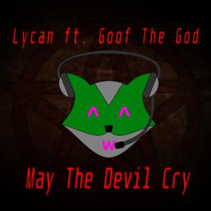 Listen to May The Devil Cry song with lyrics from LYCAN