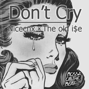 收聽NICECNX的Don't Cry歌詞歌曲
