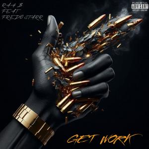 Rah B的專輯GET WORK (feat. FREDRO STARR) [Explicit]