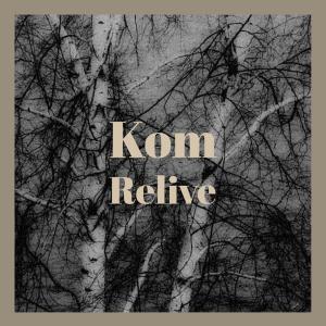 Kom Relive dari Various Artists