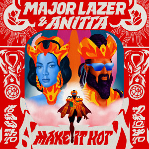 收聽Major Lazer的Make It Hot歌詞歌曲
