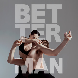 ดาวน์โหลดและฟังเพลง Better Man พร้อมเนื้อเพลงจาก Juliander