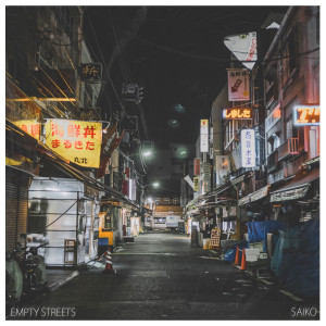 收聽Saiko的Empty Streets歌詞歌曲