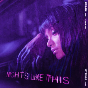 ดาวน์โหลดและฟังเพลง Nights Like This (feat. Ty Dolla $ign) [Jay Pryor Remix] (Jay Pryor Remix) พร้อมเนื้อเพลงจาก Kehlani