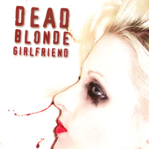 ดาวน์โหลดและฟังเพลง I Hate Myself ... But I Love You พร้อมเนื้อเพลงจาก Dead Blonde Girlfriend