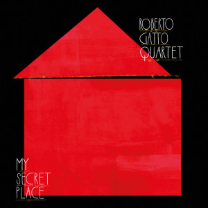 Roberto Gatto Quartet的專輯My Secret Place