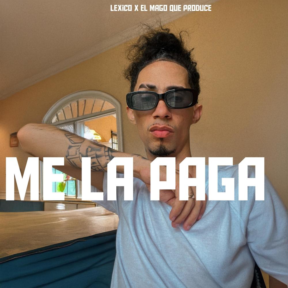 Me La Paga (feat. El Mago Que Produce)