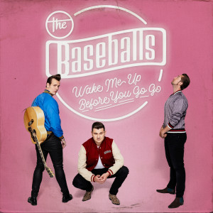 ดาวน์โหลดและฟังเพลง Wake Me Up Before You Go Go พร้อมเนื้อเพลงจาก The Baseballs