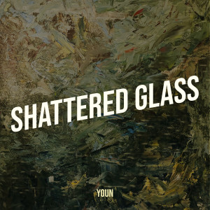 Album Shattered Glass from Youn