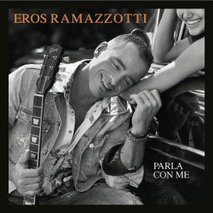 收聽Eros Ramazzotti的Parla con me歌詞歌曲