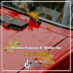 Album Preman Peminim / Wilflex Bor (Remix) from Mukti Fvnky