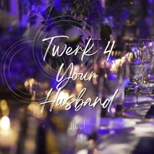 ดาวน์โหลดและฟังเพลง Twerk 4 Your Husband พร้อมเนื้อเพลงจาก Jigg!