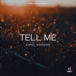 Listen to Tell Me song with lyrics from Vipul Kapoor
