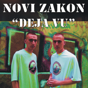 收聽Novi zakon的Deja vu歌詞歌曲