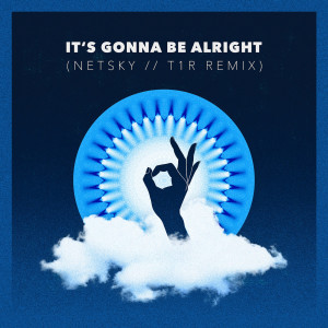 ดาวน์โหลดและฟังเพลง It's Gonna Be Alright (Netsky & t1r Remix) พร้อมเนื้อเพลงจาก Jon Lemmon