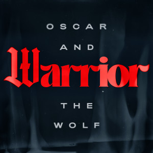 Oscar And The Wolf的專輯Warrior (Live at Sportpaleis)