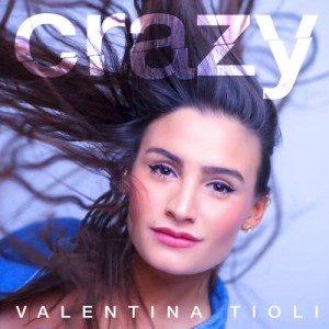 ดาวน์โหลดและฟังเพลง Crazy พร้อมเนื้อเพลงจาก Valentina Tioli