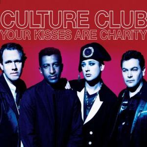 收聽Culture Club的Your Kisses Are Charity (Delirium Tremors Mix)歌詞歌曲
