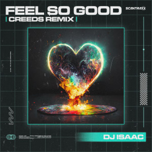 DJ Isaac的专辑Feel So Good (Creeds Remix)