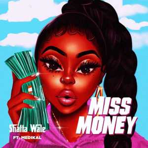 收聽Shatta Wale的Miss Money歌詞歌曲