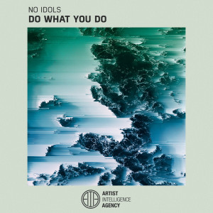 ดาวน์โหลดและฟังเพลง Do What You Do พร้อมเนื้อเพลงจาก No Idols