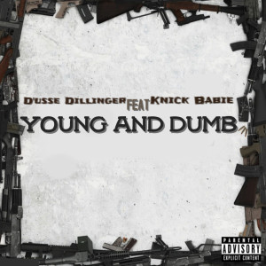 Album Young and Dumb (Explicit) from D'usse Dillinger