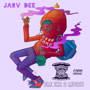 Album Smoke 2 Much (Swishahouse Remix) [feat. DJ Michael "5000" Watts] (Explicit) from Jarv Dee
