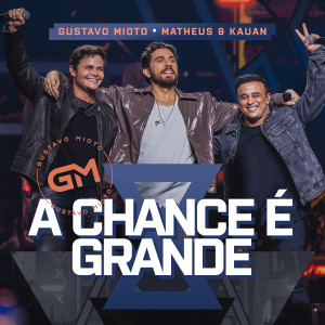 อัลบัม A Chance É Grande (Ao Vivo) ศิลปิน Matheus & Kauan