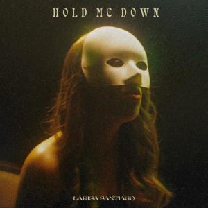 อัลบัม Hold Me Down ศิลปิน Larisa Santiago