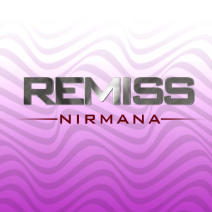 Dengarkan Nirmana lagu dari Remiss dengan lirik