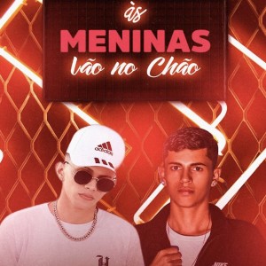 ดาวน์โหลดและฟังเพลง As Meninas Vai no Chão พร้อมเนื้อเพลงจาก Dj Carlos Henrique