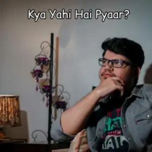 Listen to Kya Yahi Hai Pyaar song with lyrics from Dhananjay S Kaushal