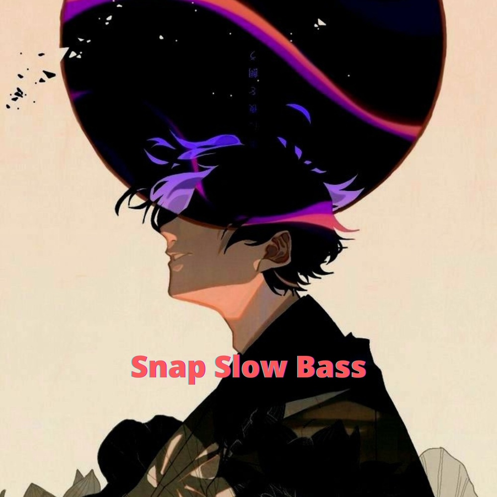 Snap (Slow Bass)