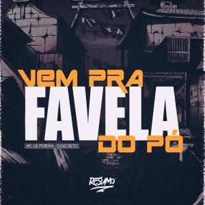 收聽MC GE PEREIRA的VEM PRA FAVELA DO PÓ (Explicit)歌詞歌曲