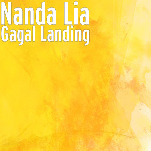 Listen to Gagal Landing song with lyrics from Nanda Lia