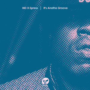 อัลบัม It's Anotha Groove ศิลปิน    MD X-Spress