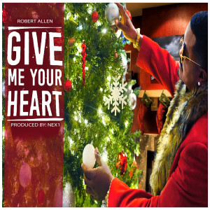 Listen to Give Me Your Heart song with lyrics from Robert Allen