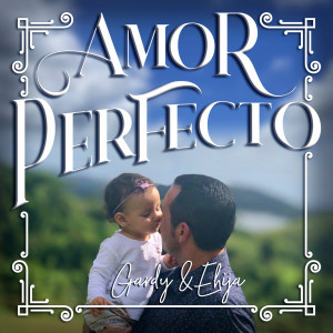 收聽Gardy的Amor Perfecto歌詞歌曲