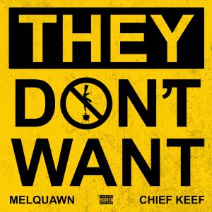 收聽Melquawn的They Dont Want (Explicit)歌詞歌曲