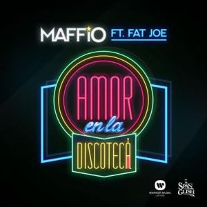 收聽Maffio的Amor En La Discoteca (feat. Fat Joe)歌詞歌曲