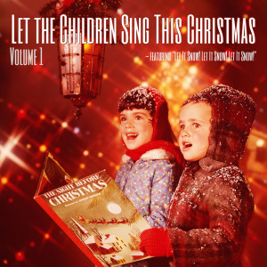 收聽The Mistletoe Children's Chrous的Let It Snow! Let It Snow! Let It Snow!歌詞歌曲