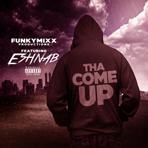 Album Tha Come Up (Explicit) from FunkyMixx Productions