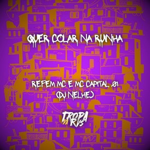 Mc Capital 01的專輯Quer Colar na Ruinha (Explicit)