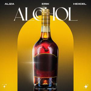 收聽Aliza的Alcohol (feat. Erik & Hexcel) (Explicit)歌詞歌曲