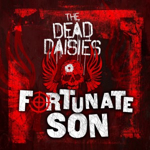 收聽The Dead Daisies的Fortunate Son歌詞歌曲